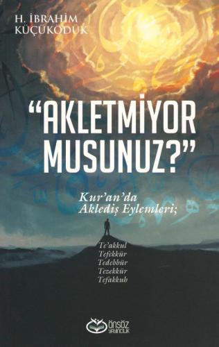 "Akletmiyor musunuz?"