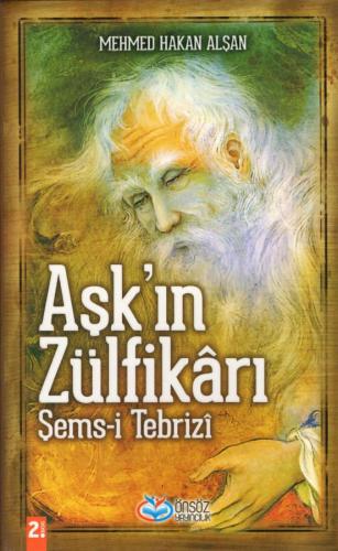 Aşk'ın Zülfikârı Şems-i Tebrizî