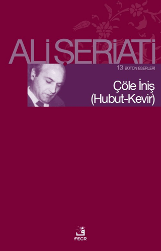 Çöle İniş (Hubut-Kevir) Bütün Eserleri 13 Ali Şeriati