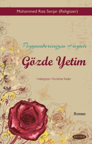 Peygamberimizin Hayatı Gözde Yetim Habeşistan Hicretine Kadar