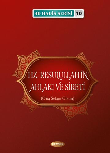 Hz. Resulullah'ın Ahlakı ve Sireti