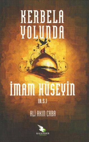 Kerbela Yolunda İmam Hüseyin (a.s)