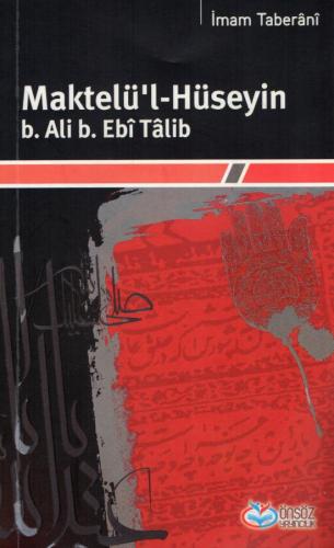 Maktelü'l-Hüseyin b. Ali b. Ebî Tâlib