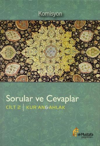 Sorular ve Cevaplar - Cilt 2 - Kur'an & Ahlak